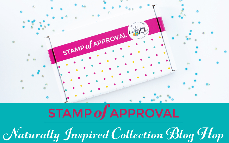 Naturally Inspired Stamp of Approval Blog Hop - Ingrid Blackburn