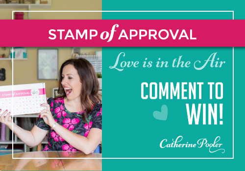 Catherine Pooler Stamp of Approval Blog Hop Love is in the air